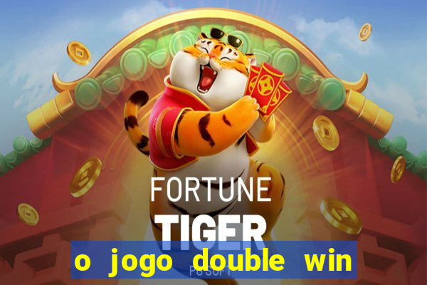 o jogo double win paga mesmo